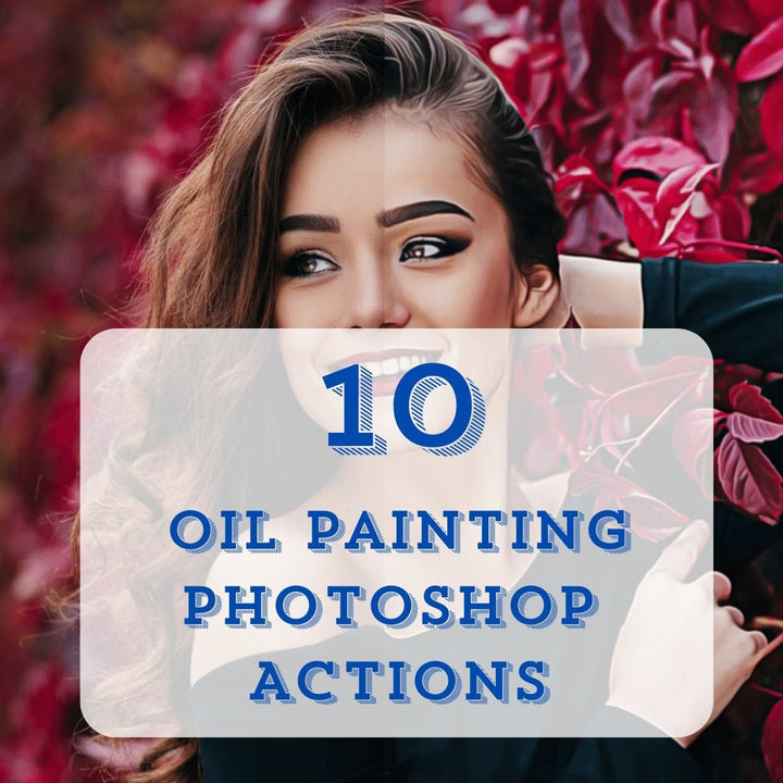 
									10 Oil Painting Photoshop Actions