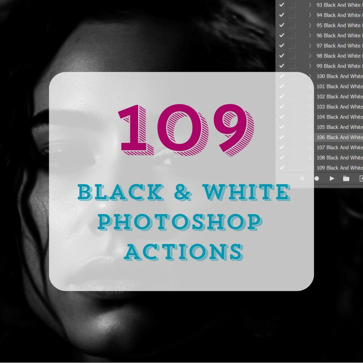 
									109 Black And White Photoshop Actions