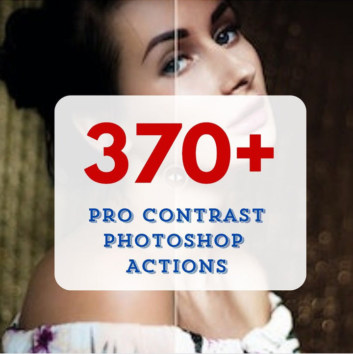 
									370+ Pro Contrast Portrait Photoshop Actions