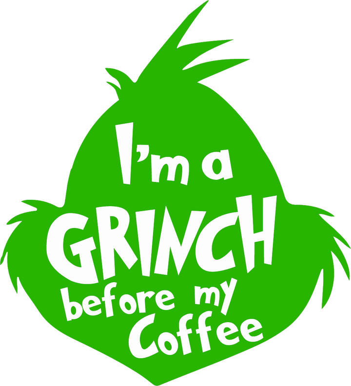 
									Grinch Before Coffee Humor Green SVG