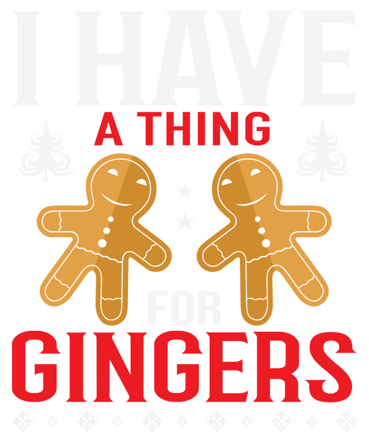 
									I Have A Thing For Gingers SVG