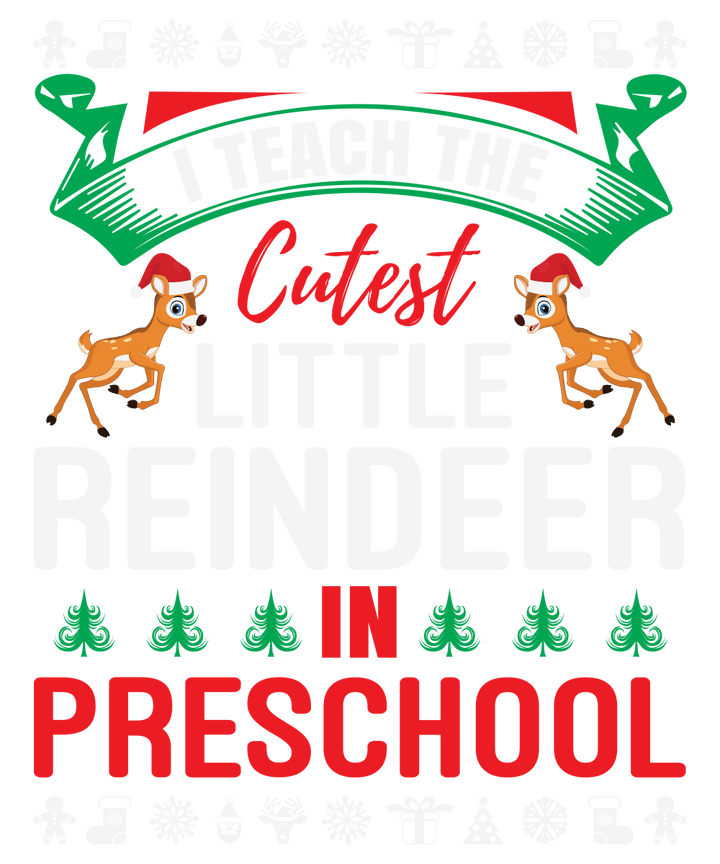 
									I Teach The Cutest Little Reindeer In Preschool SVG