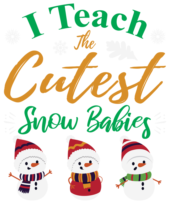 
									I Teach The Cutest Snow Babies SVG