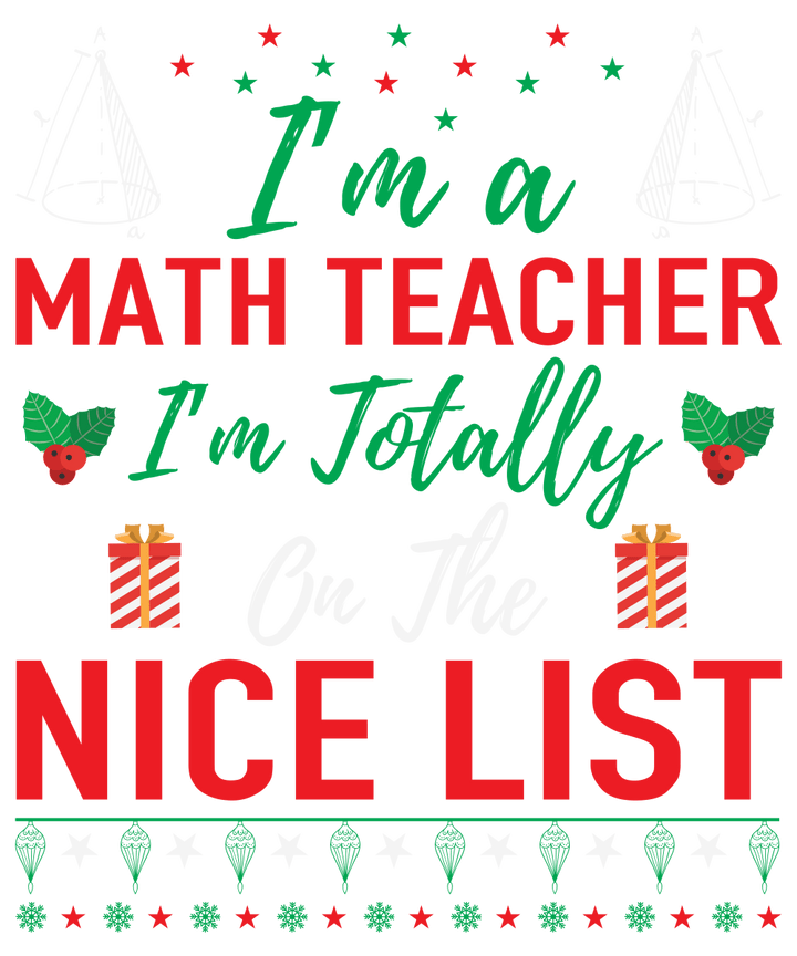 I’m A Math Teacher I’m Totally On The Nice List SVG