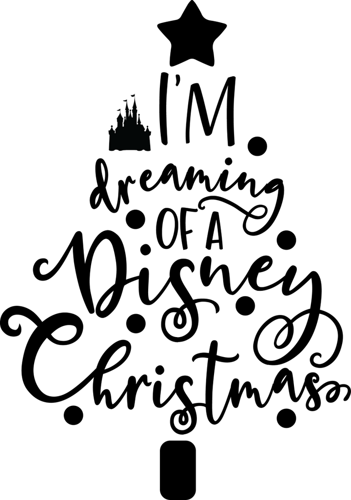 
									I’M Dreaming OF A Disney Christmas SVG