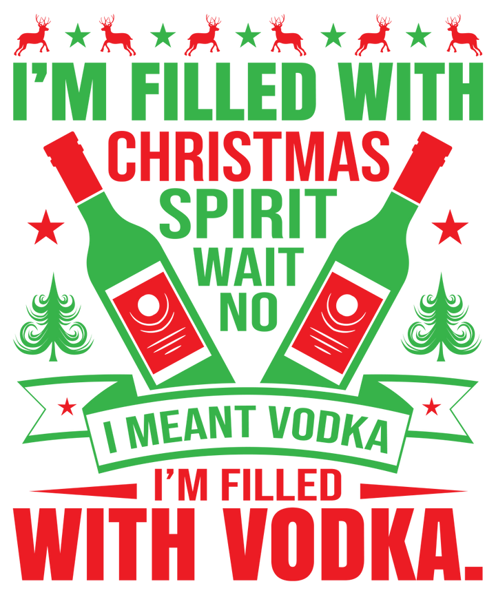 I’m Filled With Christmas Spirit Vodka SVG