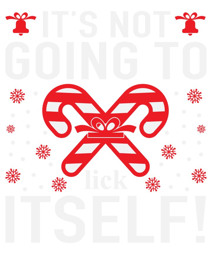 
									It’s Not Going To Lick Itself! SVG