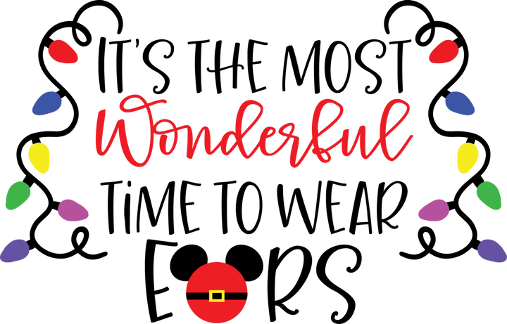 
									Its The Most Wonderful Time TO Wear Ears Christmas SVG