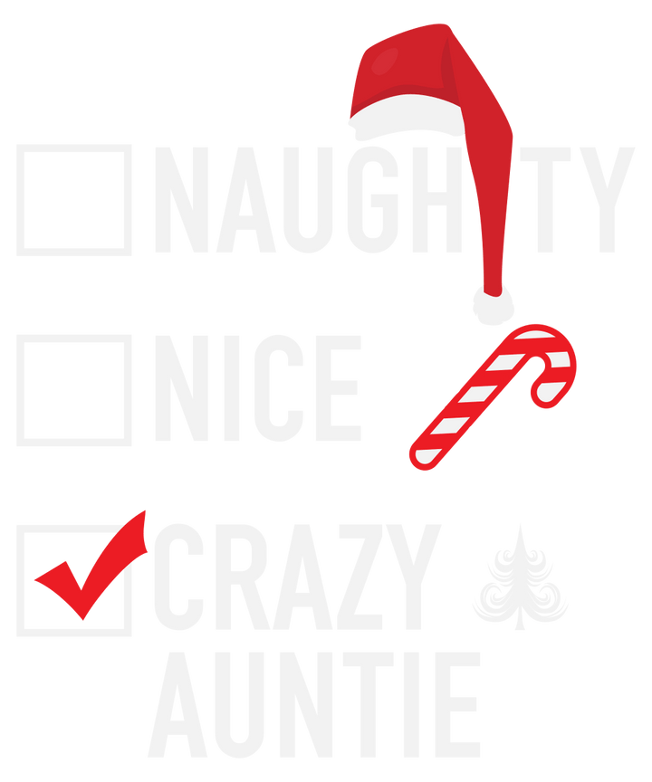 
									Naughty Nice Crazy Auntie SVG