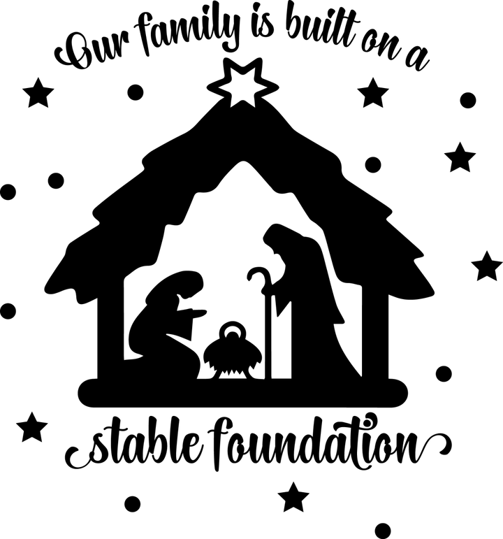 
									Our Family is Built On a Stable Foundation SVG